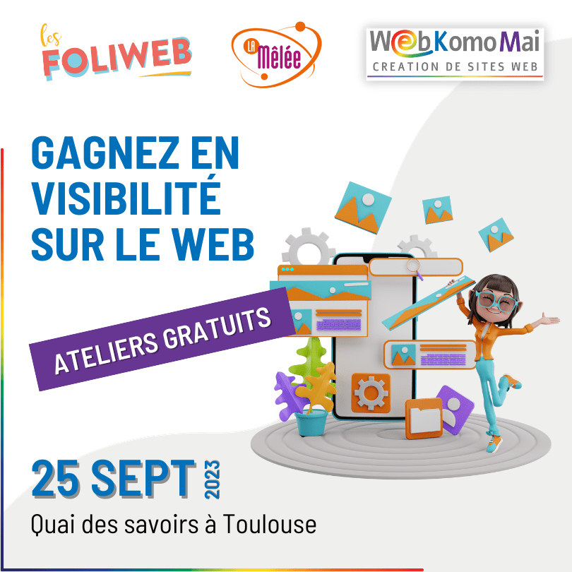 affiche pour atelier gratuit "gagnez en visibilité sur le web" avec WEbKomoMai, les Foliweb et La Mêlée